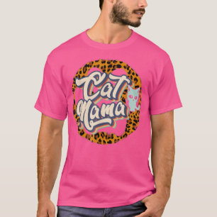 Cat Mama Cute Leopard Cat Paws Cat Lover Happy Mot T-shirt