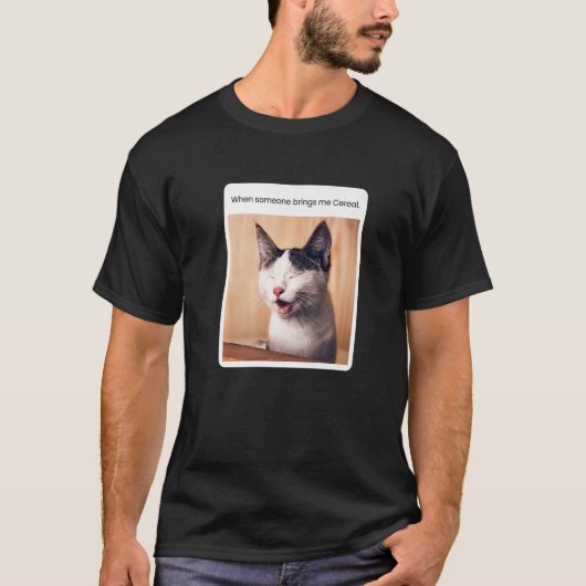 Cat Meme als iemand me graan brengt T-shirt (Voorkant)