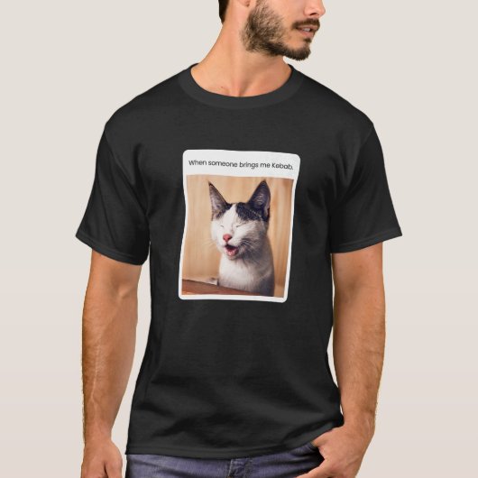 Cat Meme als iemand me Kebab brengt T-shirt (Voorkant)