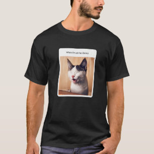 Cat Meme als ik in de bibliotheek van de Bibliothe T-shirt