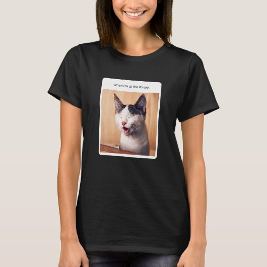Cat Meme als ik in de bibliotheek van de Librarian T-shirt (Voorkant)