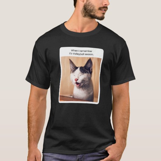 Cat Meme als ik me de volleybalseason herinner T-shirt (Voorkant)