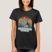 Cat Meme Kitty Feline   You've Got To Be Kitten Me T-shirt (Voorkant)