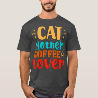 Cat Moeder Coffee Lover Funny Cat T-shirt