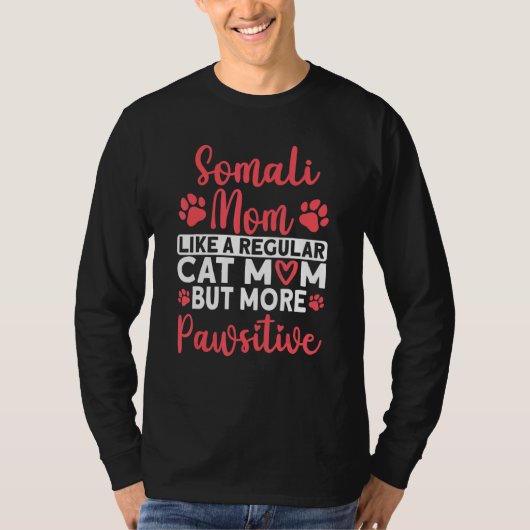 Cat Mom but more Pawsitive Somali Cat Mom T-shirt (Voorkant)