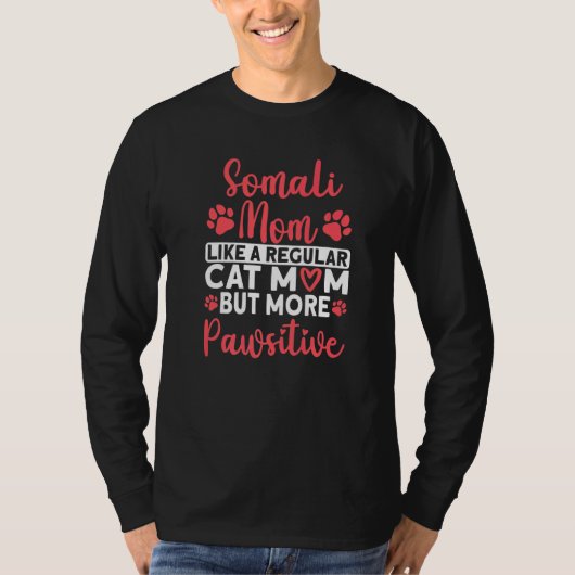 Cat Mom but more Pawsitive Somali Cat Mom   T-shirt (Voorkant)