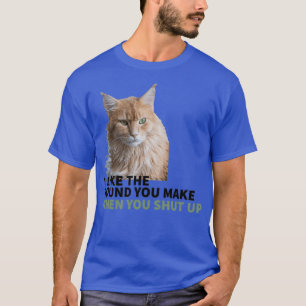 CAT MOOD IK VIND HET GELUID DAT JE MAAKT WANNEER J T-SHIRT