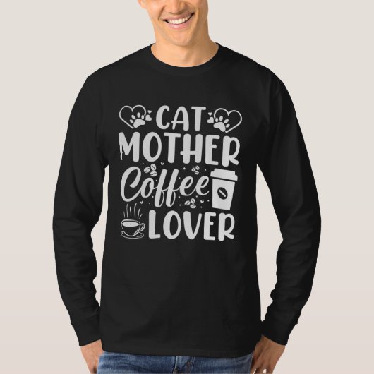 Cat Mother Coffee  Saying Coffee T-shirt (Voorkant)