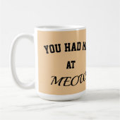 Cat mug you had me at meow koffiemok (Links)