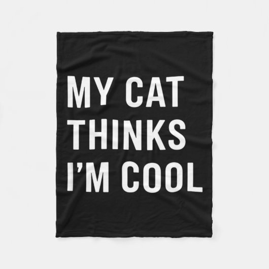 Cat - My Cat Thinks I'm Cool Funny Cat Lover State Fleece Deken (Voorkant)