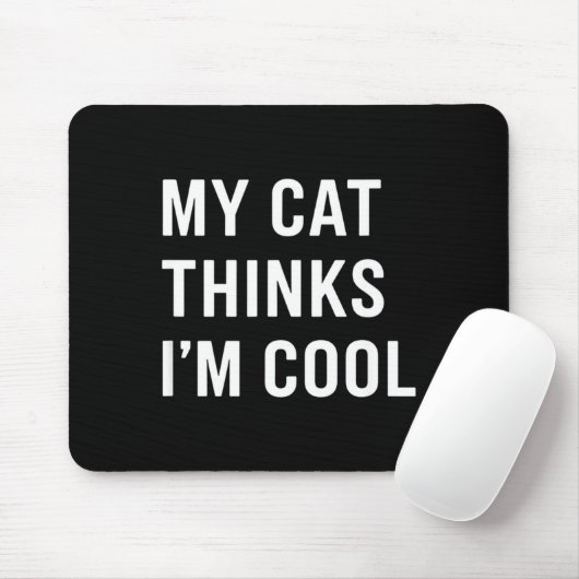 Cat - My Cat Thinks I'm Cool Funny Cat Lover State Muismat (Met muis)