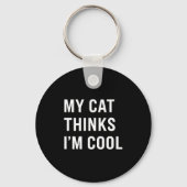 Cat - My Cat Thinks I'm Cool Funny Cat Lover State Sleutelhanger (Voorkant)