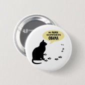 CAT OBAMA MAMA PIN - ROND RONDE BUTTON 5,7 CM (Voorkant /achterkant)