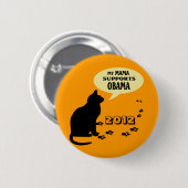 CAT OBAMA MAMA PIN RONDE BUTTON 5,7 CM (Voorkant /achterkant)