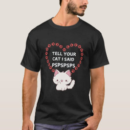 Cat Owner T-shirt - Funny Cat Gezegde