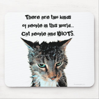 Cat people and idiots mousepad muismat