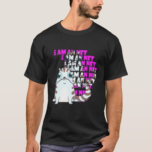 Cat Pet I are an Nft Blockchain Cryptocurrency T-shirt (Voorkant)