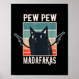 Cat Pew Pew Madafakas Retro  Gift Poster