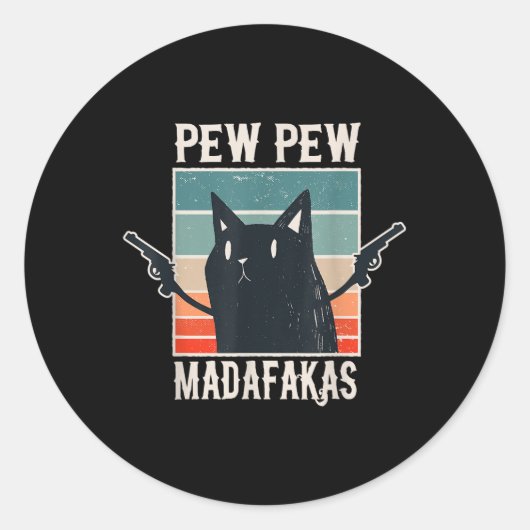 Cat Pew Pew Madafakas Retro  Gift Ronde Sticker (Voorkant)
