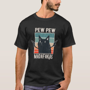 Cat Pew Pew Madafakas Retro  Gift T Shirt