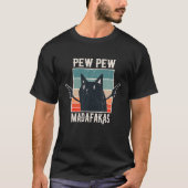 Cat Pew Pew Madafakas Retro  Gift T Shirt (Voorkant)
