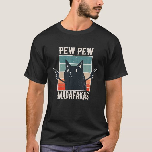 Cat Pew Pew Madafakas Retro  Gift T Shirt (Voorkant)