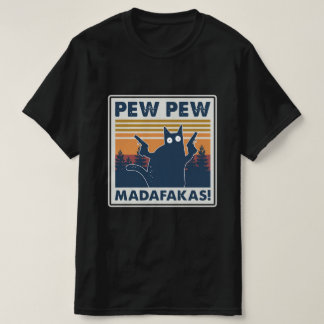 CAT PEW PEW MADAFAKAS SHIRT