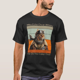 Cat Pilot Mike Echo Oscar Whisky Hoe kopieer je he T-shirt