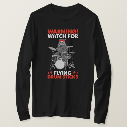 Cat Playing Drums Warning Watch for Flying Drum T-shirt (Design voorkant)