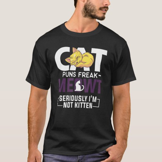 Cat Puns Freak Meowt serieus.. ik ben niet Kitten T-shirt (Voorkant)