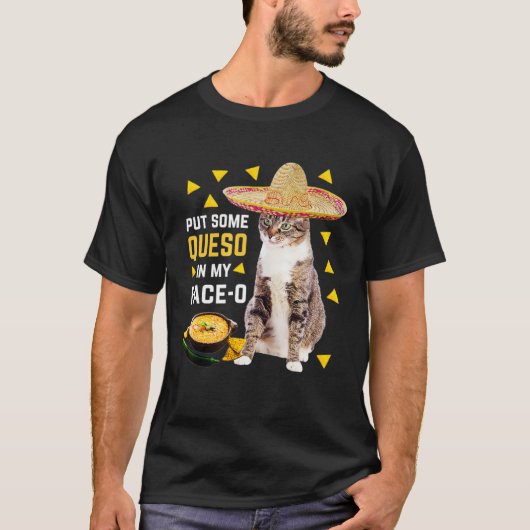 Cat Put Some Queso In My Face O Cinco De Mayo Cat T-shirt (Voorkant)
