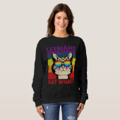 Cat Quote Lesbians Eat What Sarcastic Lesbian Kitt Trui (Voorkant volledig)