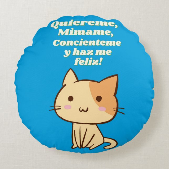 Cat quote quiereme mimame y hazme feliz rond kussen (Voorkant)
