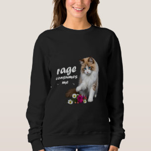 Cat Rage Consumes Me schattige Cat meisje liefde b Trui