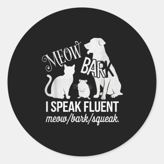 Cat Rat Dog Owner I Speak Fluent Meow Bark Squeak  Ronde Sticker (Voorkant)