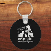 Cat Rat Dog Owner I Speak Fluent Meow Bark Squeak Sleutelhanger (Voorkant)