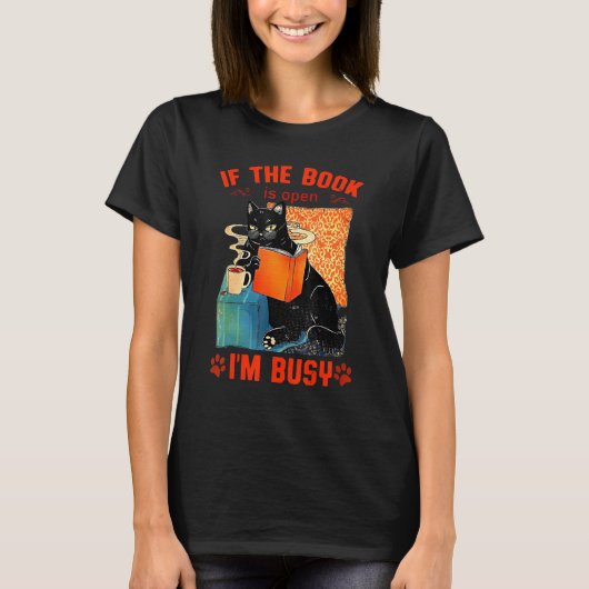 Cat Read Books If The Book is Open Im Busy Cute Te T-shirt (Voorkant)