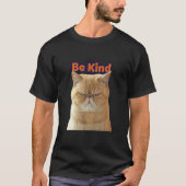 Cat Reminder Choose O Be Kind Everyday  Graphics T-shirt (Voorkant)