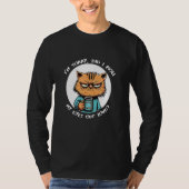 Cat Sarcastic Did I Roll My Eyes Out Loud T-shirt (Voorkant)