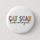 CAT Scan Technologist CT Tech Radiology Gifts Ronde Button 5,7 Cm (Voorkant)