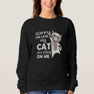 Cat Sorry dat ik te laat ben met katten, Kat Joke  Trui