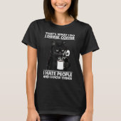 Cat That's What I Do I Drink Coffee Cat T-shirt (Voorkant)