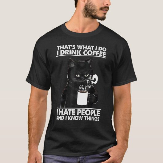 Cat That's What I Do I Drink Coffee Cat T-shirt (Voorkant)