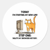 Cat Today I'm Starting My New Life Step One Delete Ronde Sticker (Voorkant)