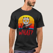 Cat What ? T-shirt (Voorkant)