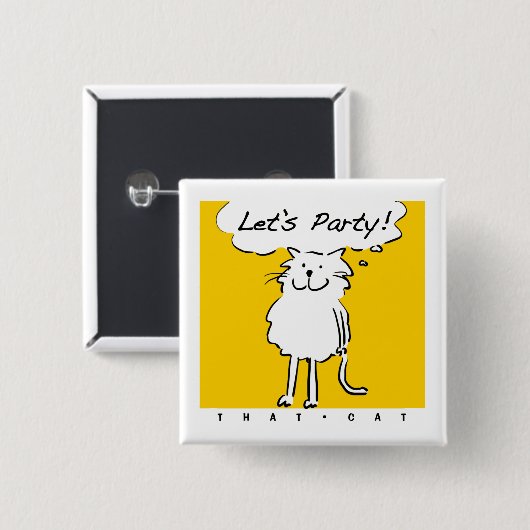 Cat wil een feest hebben. vierkante button 5,1 cm (Voorkant /achterkant)