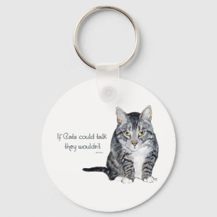 Cat Wisdom - als Katten konden praten, zouden ze d Sleutelhanger