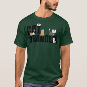 Cat Wrangler T T-shirt