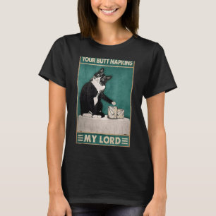 Cat Your Butt Napkins My Lord Toilet Tissue Humor T-shirt