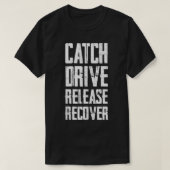 Catch Drive Release Recover T-shirt (Design voorkant)